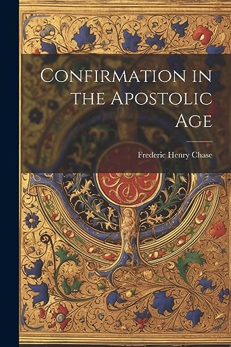 Imagen de archivo de Confirmation in the Apostolic Age a la venta por THE SAINT BOOKSTORE