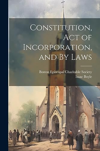 Imagen de archivo de Constitution, Act of Incorporation, and By Laws a la venta por THE SAINT BOOKSTORE