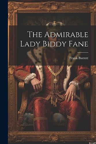 Imagen de archivo de The Admirable Lady Biddy Fane a la venta por THE SAINT BOOKSTORE
