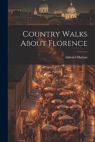 Stock image for Country Walks About Florence for sale by THE SAINT BOOKSTORE