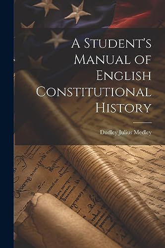 Imagen de archivo de A Student's Manual of English Constitutional History a la venta por THE SAINT BOOKSTORE