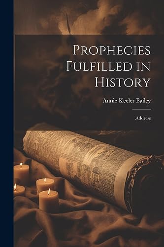 Stock image for Prophecies Fulfilled in History: Address for sale by THE SAINT BOOKSTORE