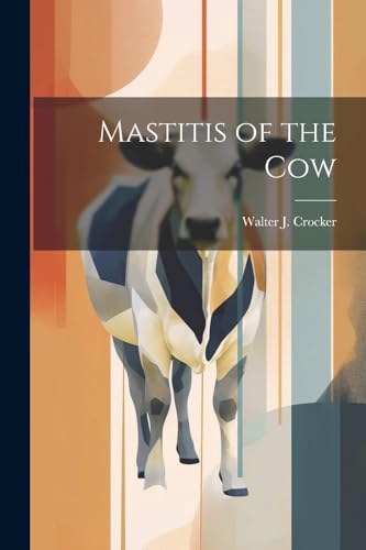 Imagen de archivo de Mastitis of the Cow a la venta por THE SAINT BOOKSTORE