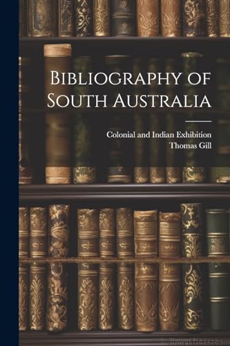 Stock image for Bibliography of South Australia for sale by Ria Christie Collections