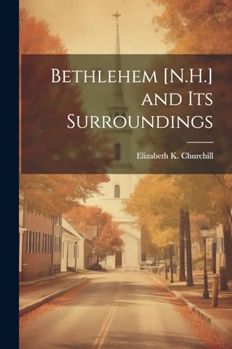 Imagen de archivo de Bethlehem [N.H.] and its Surroundings a la venta por THE SAINT BOOKSTORE