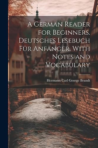 Stock image for A German Reader for Beginners. Deutsches Lesebuch für Anfänger. With Notes and Vocabulary for sale by THE SAINT BOOKSTORE