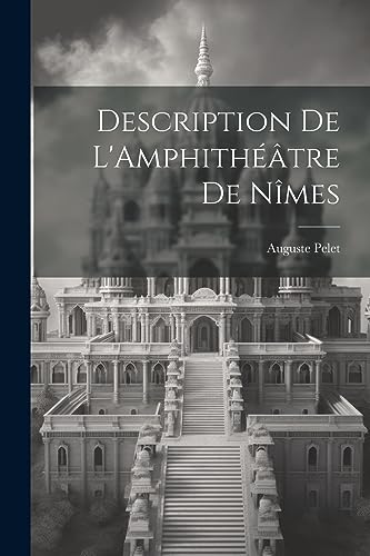 Stock image for Description de L'Amphith âtre de Nîmes for sale by THE SAINT BOOKSTORE