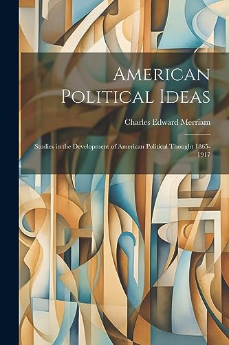 Stock image for American Political Ideas; Studies in the Development of American Political Thought 1865-1917 for sale by GreatBookPrices