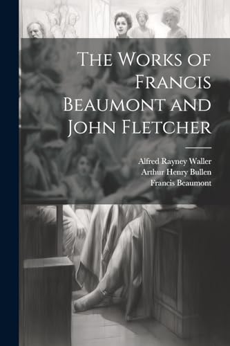Stock image for The Works of Francis Beaumont and John Fletcher for sale by Ria Christie Collections