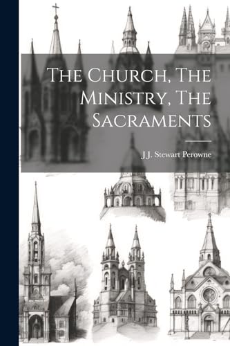 Beispielbild fr The Church, The Ministry, The Sacraments zum Verkauf von THE SAINT BOOKSTORE