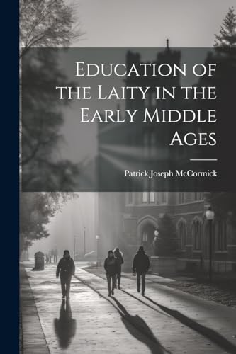Stock image for Education of the Laity in the Early Middle Ages for sale by Ria Christie Collections