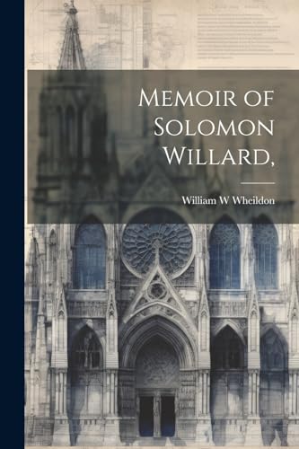 Imagen de archivo de Memoir of Solomon Willard, a la venta por PBShop.store US