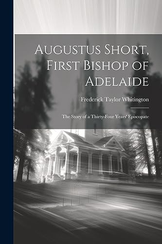 Stock image for Augustus Short, First Bishop of Adelaide for sale by PBShop.store US