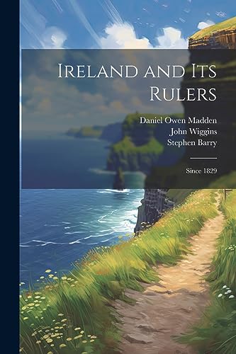Stock image for Ireland and its Rulers; Since 1829 for sale by PBShop.store US