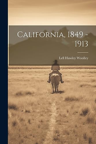 Stock image for California, 1849 - 1913 for sale by PBShop.store US