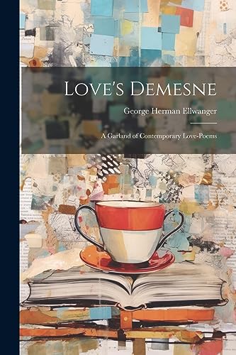 Stock image for Love's Demesne; A Garland of Contemporary Love-Poems for sale by PBShop.store US
