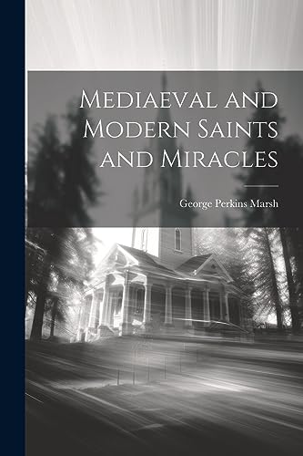 9781022178335: Mediaeval and Modern Saints and Miracles