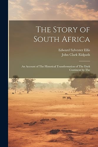 Beispielbild fr The Story of South Africa: An Account of The Historical Transformation of The Dark Continent by The zum Verkauf von Ria Christie Collections