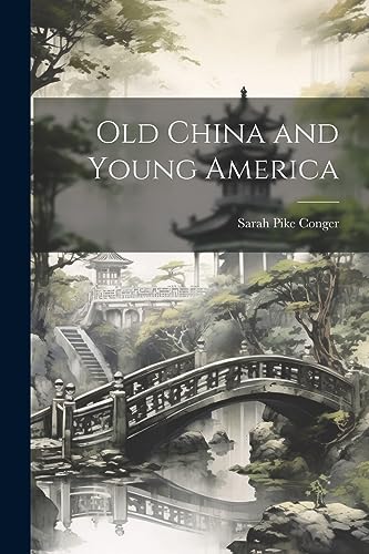 Stock image for Old China and Young America for sale by PBShop.store US