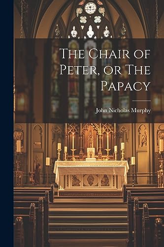 Beispielbild fr The The Chair of Peter, or The Papacy zum Verkauf von PBShop.store US