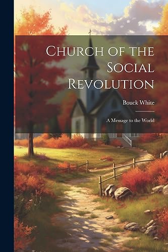 Stock image for Church of the Social Revolution; a Message to the World for sale by PBShop.store US