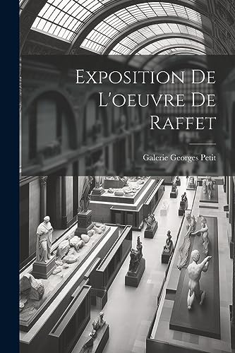 9781022181984: Exposition de L'oeuvre de Raffet (French Edition)