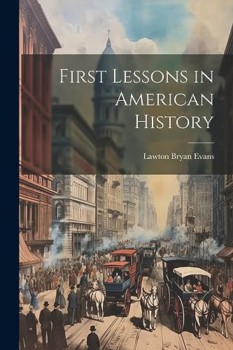 Imagen de archivo de First Lessons in American History a la venta por PBShop.store US