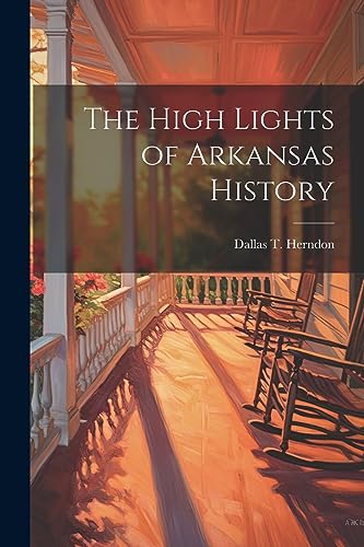 Stock image for The The High Lights of Arkansas History for sale by PBShop.store US