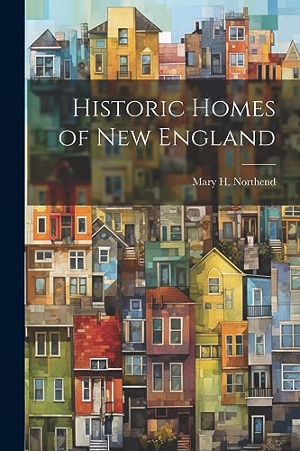 Stock image for Historic Homes of New England for sale by PBShop.store US