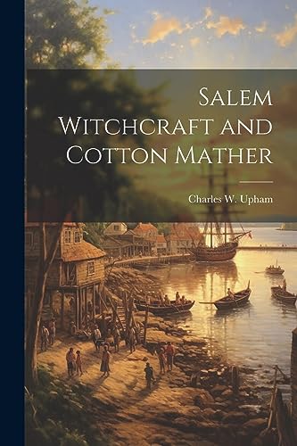 Stock image for Salem Witchcraft and Cotton Mather for sale by PBShop.store US