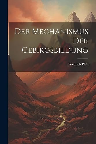 Imagen de archivo de Der Der Mechanismus Der Gebirgsbildung a la venta por PBShop.store US