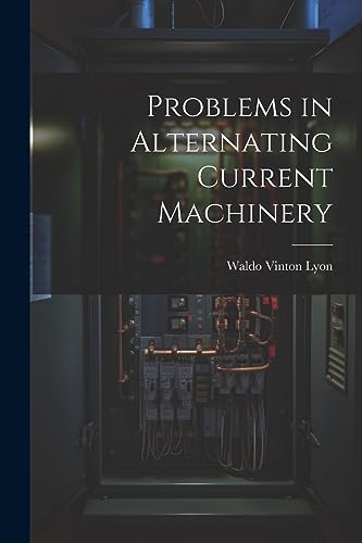 9781022186484: Problems in Alternating Current Machinery