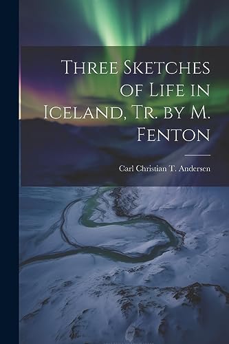 Stock image for Three Sketches of Life in Iceland, Tr. by M. Fenton for sale by PBShop.store US