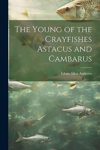 9781022186880: The Young of the Crayfishes Astacus and Cambarus