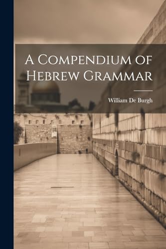 Stock image for A A Compendium of Hebrew Grammar for sale by PBShop.store US