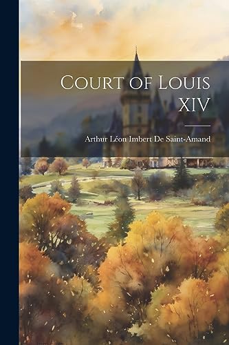 Stock image for Court of Louis XIV for sale by PBShop.store US