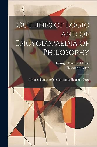 Imagen de archivo de Outlines of Logic and of Encyclopaedia of Philosophy a la venta por PBShop.store US