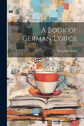 Imagen de archivo de A A Book of German Lyrics; a la venta por PBShop.store US