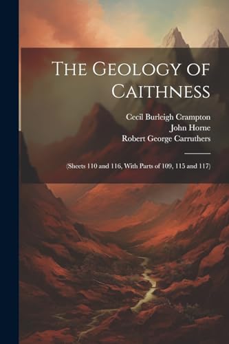 Stock image for The Geology of Caithness: (Sheets 110 and 116, With Parts of 109, 115 and 117) for sale by Ria Christie Collections