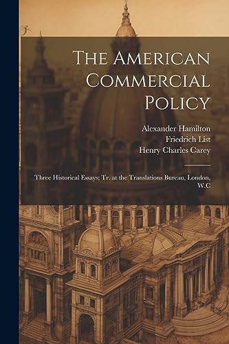 Beispielbild fr The American Commercial Policy: Three Historical Essays; tr. at the Translations Bureau, London, W.C zum Verkauf von Ria Christie Collections