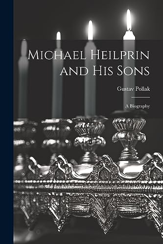 Stock image for Michael Heilprin and his Sons: A Biography for sale by THE SAINT BOOKSTORE