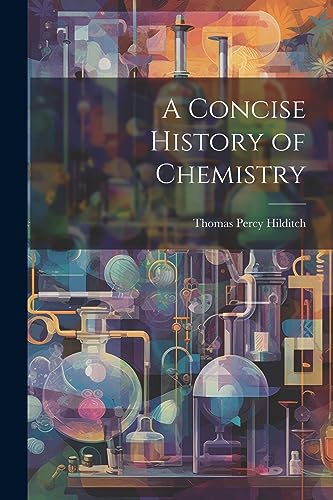 Stock image for A Concise History of Chemistry for sale by THE SAINT BOOKSTORE