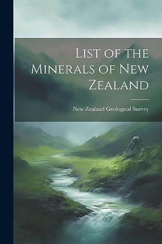 Stock image for List of the Minerals of New Zealand for sale by THE SAINT BOOKSTORE