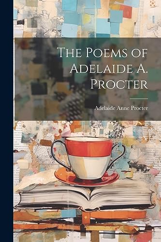 Stock image for The The Poems of Adelaide A. Procter for sale by PBShop.store US