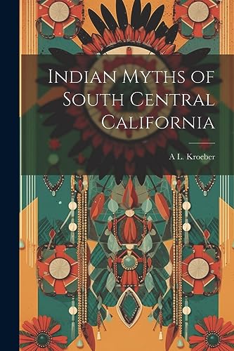 Stock image for Indian Myths of South Central California for sale by PBShop.store US