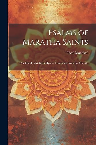Stock image for Psalms of Maratha Saints; one Hundred and Eight Hymns Translated From the Marathi for sale by PBShop.store US