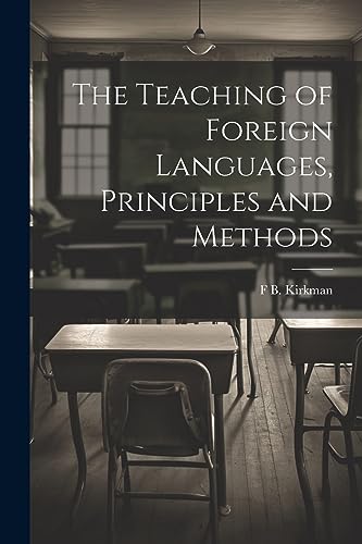 Imagen de archivo de The Teaching of Foreign Languages, Principles and Methods a la venta por GreatBookPrices