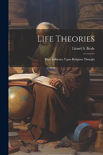 Stock image for Life Theories; Their Influence Upon Religious Thought for sale by PBShop.store US