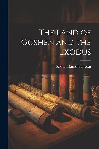 Stock image for The The Land of Goshen and the Exodus for sale by PBShop.store US
