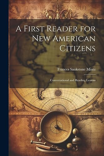 Stock image for A A First Reader for new American Citizens; Conversational and Reading Lessons for sale by PBShop.store US